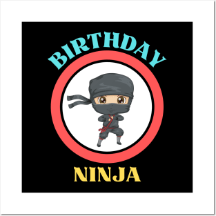 Birthday Ninja - Cute Ninja Baby And Kids Birthday Posters and Art